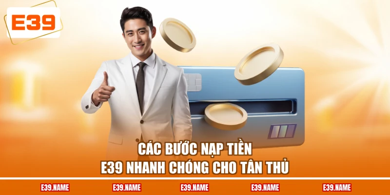 Các bước nạp tiền E39 nhanh chóng cho tân thủ